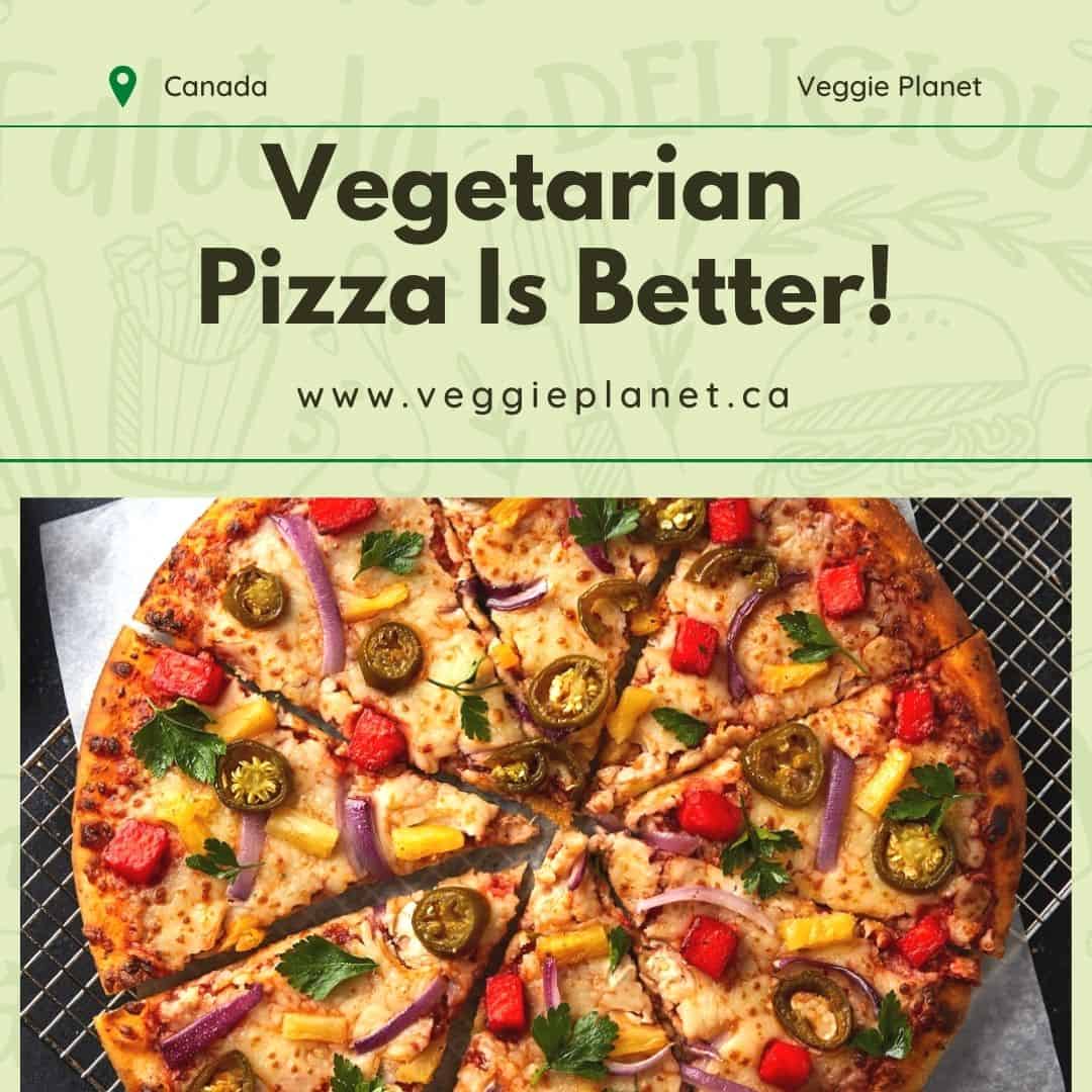 Vegetarian Pizza Is Better – Try the Best Vege Pizza in Toronto!