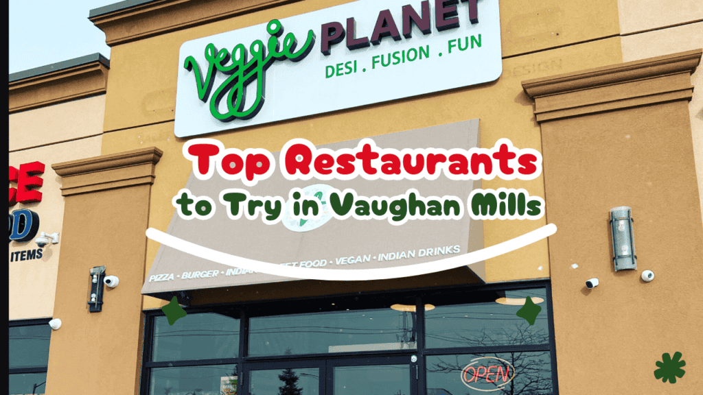 Top Restaurants to Try in Vaughan Mills: A Food Lover’s Guide